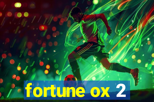 fortune ox 2